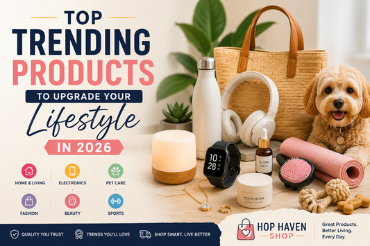 Top Trending Products to Upgrade Your Lifestyle in 2026